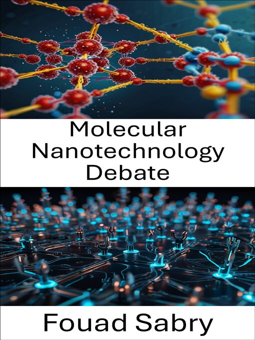 Title details for Molecular Nanotechnology Debate by Fouad Sabry - Available